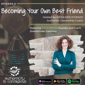 Episode 5: Becoming Your Own Best Friend, with Julia Meder