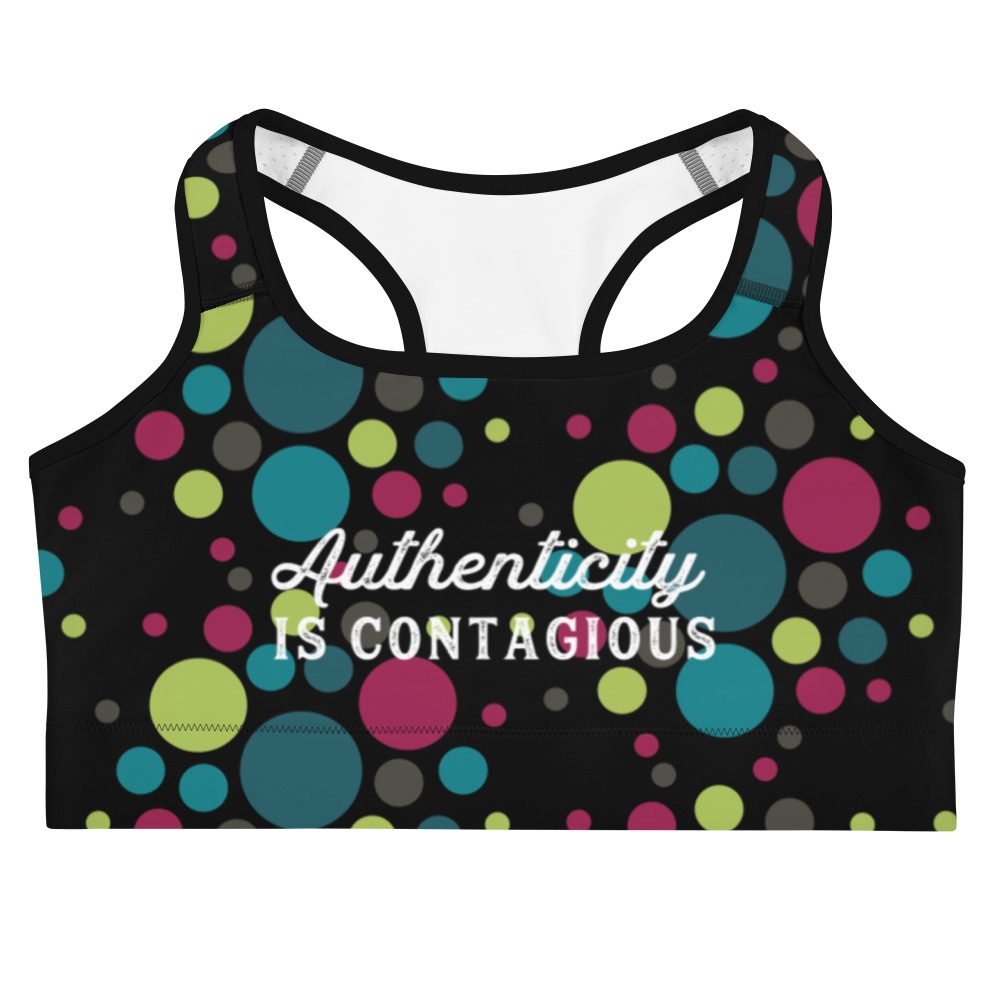Authenticity is Contagious Sports bra